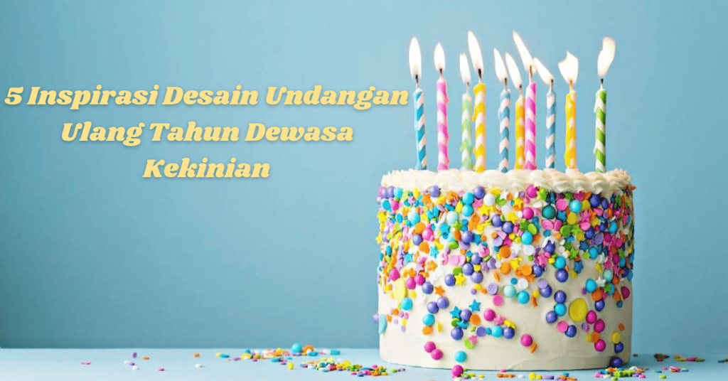 Desain Undangan Ulang Tahun Dewasa
