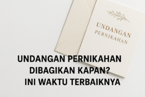 Undangan Pernikahan Dibagikan Kapan