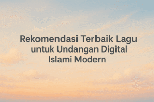 Lagu untuk Undangan Digital Islami Modern