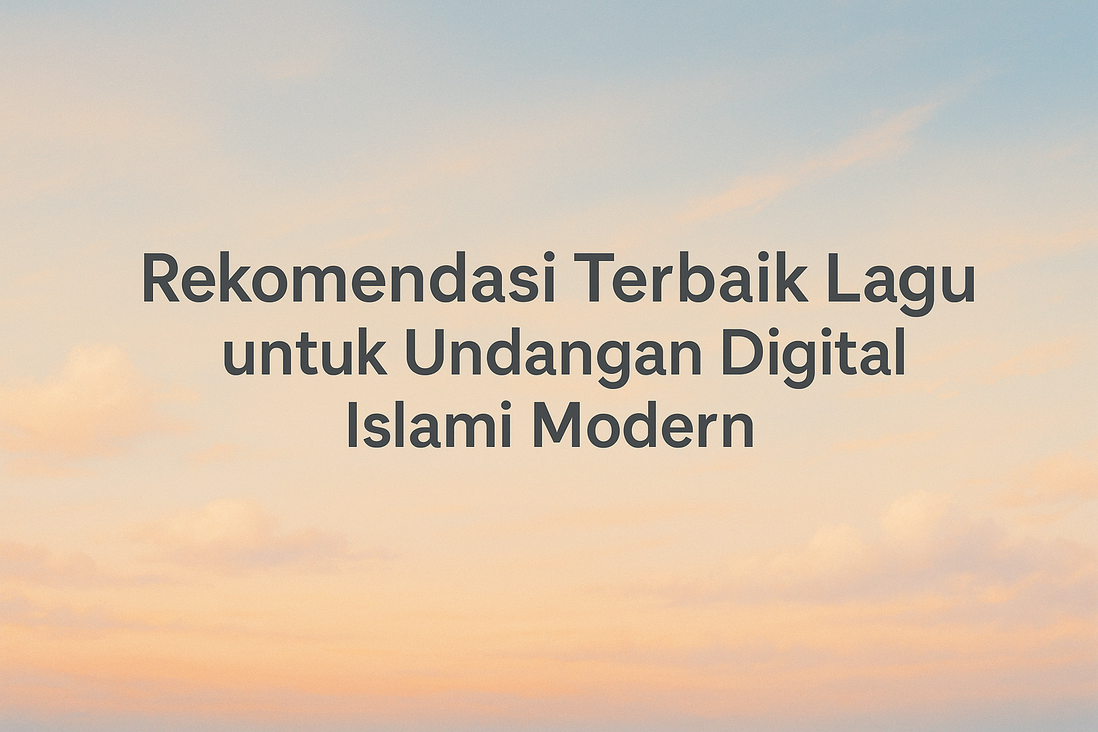 Lagu untuk Undangan Digital Islami Modern
